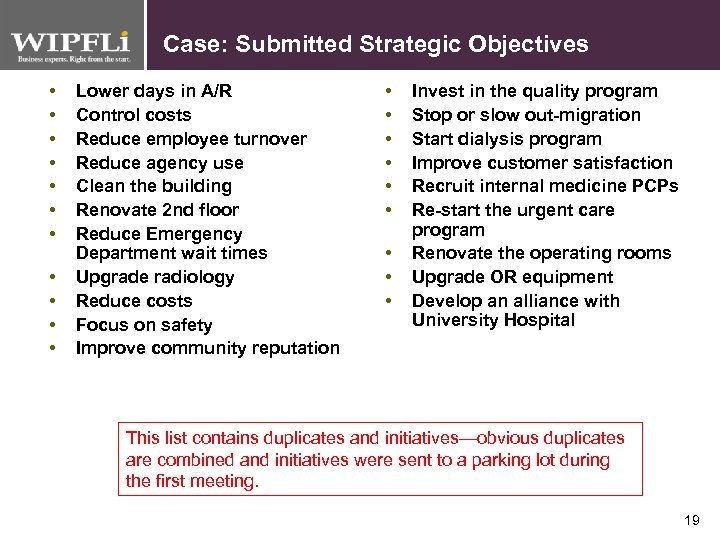 Case: Submitted Strategic Objectives • • • Lower days in A/R Control costs Reduce