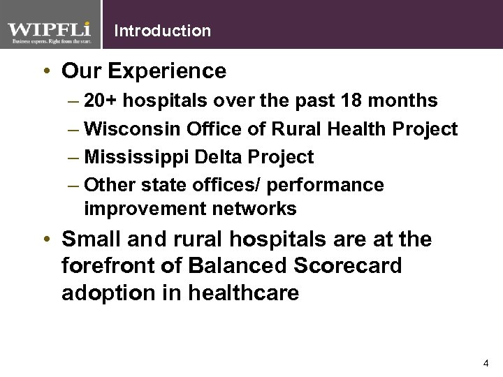 Introduction • Our Experience – 20+ hospitals over the past 18 months – Wisconsin