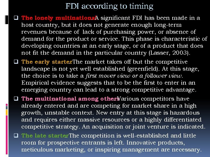 FDI according to timing q The lonely multinational significant FDI has been made in