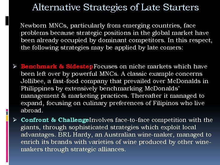 Alternative Strategies of Late Starters Newborn MNCs, particularly from emerging countries, face problems because