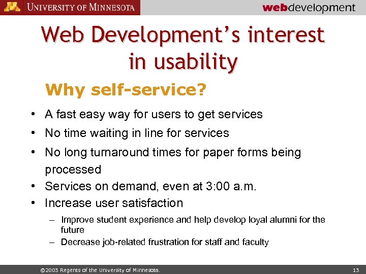 Web Development’s interest in usability Why self-service? • A fast easy way for users