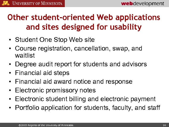 Other student-oriented Web applications and sites designed for usability • Student One Stop Web