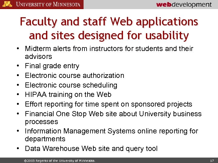 Faculty and staff Web applications and sites designed for usability • Midterm alerts from