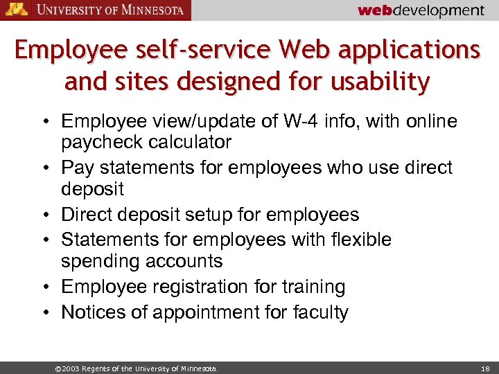 Employee self-service Web applications and sites designed for usability • Employee view/update of W-4