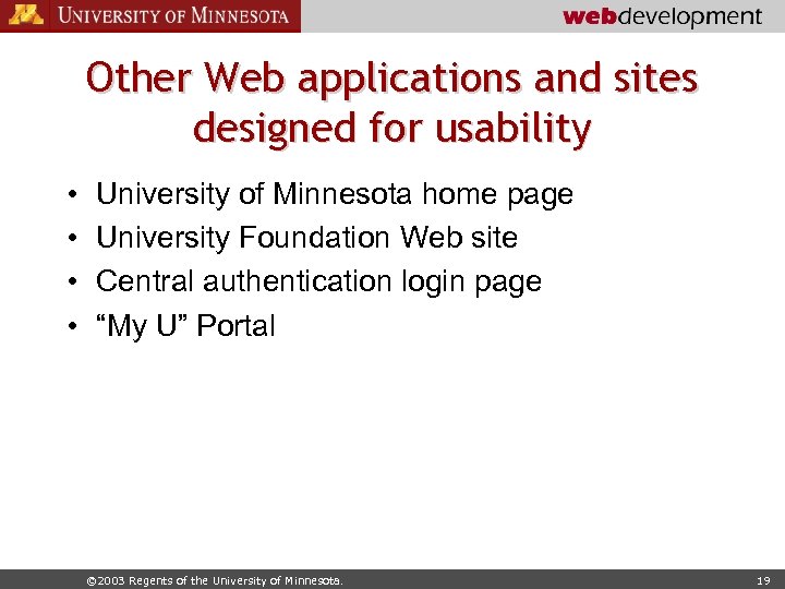 Other Web applications and sites designed for usability • • University of Minnesota home