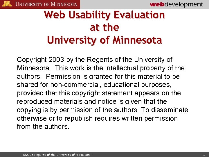 Web Usability Evaluation at the University of Minnesota Copyright 2003 by the Regents of