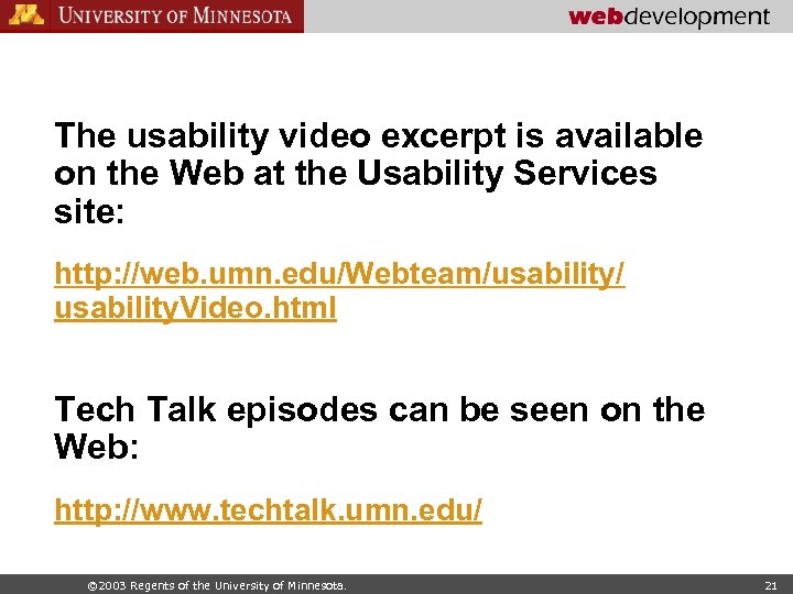 The usability video excerpt is available on the Web at the Usability Services site: