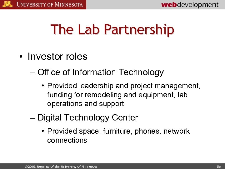 The Lab Partnership • Investor roles – Office of Information Technology • Provided leadership