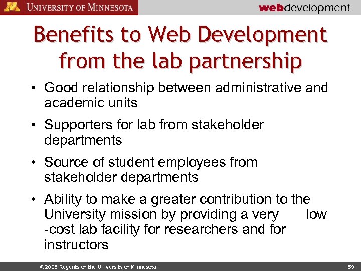 Benefits to Web Development from the lab partnership • Good relationship between administrative and