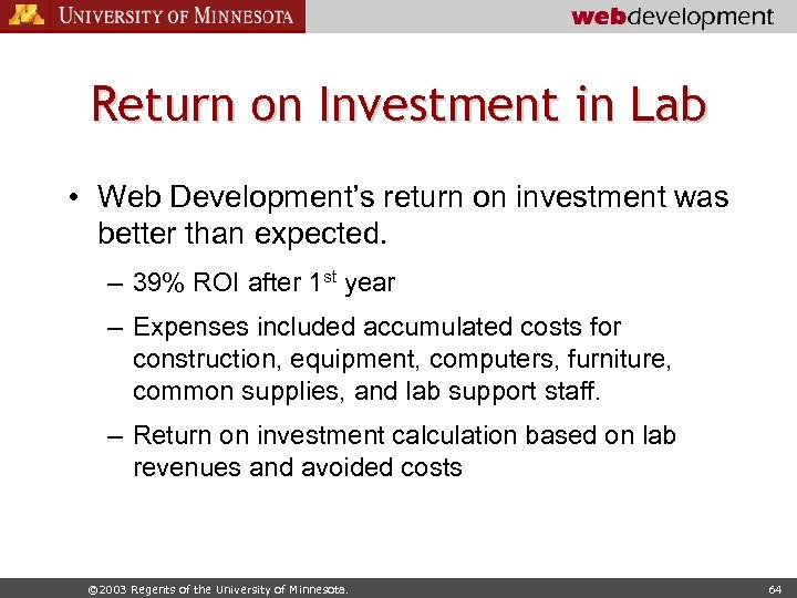 Return on Investment in Lab • Web Development’s return on investment was better than