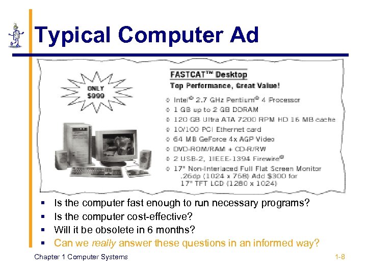 Typical Computer Ad § § Is the computer fast enough to run necessary programs?