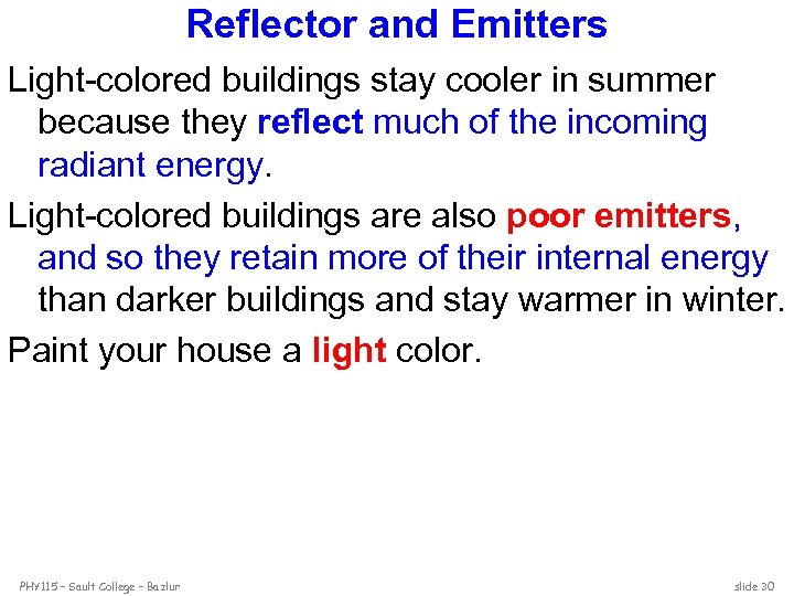 Reflector and Emitters Light-colored buildings stay cooler in summer because they reflect much of