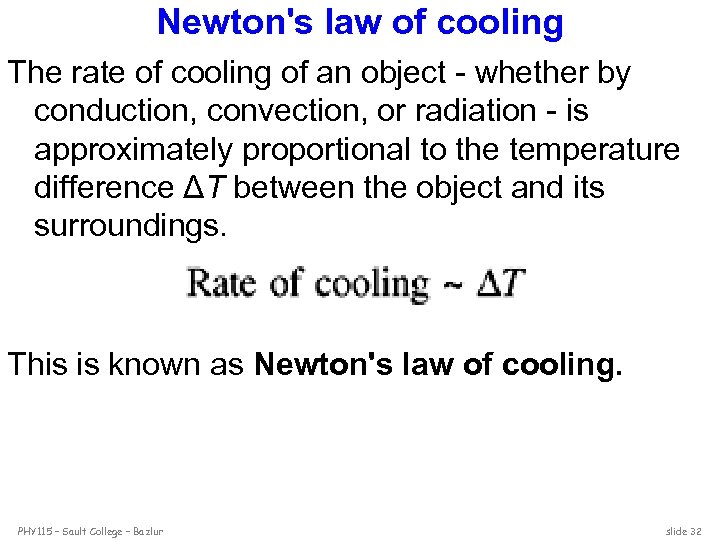 Newton's law of cooling The rate of cooling of an object - whether by