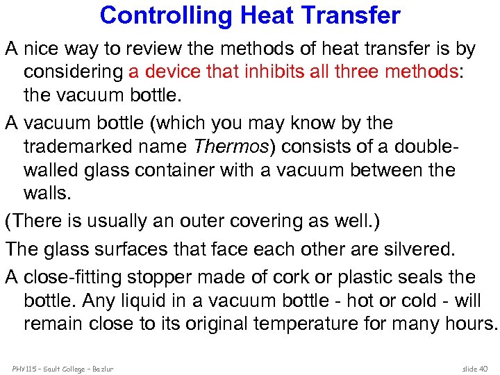 Controlling Heat Transfer A nice way to review the methods of heat transfer is