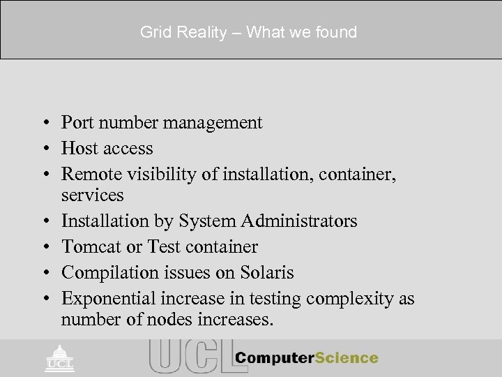 Grid Reality – What we found • Port number management • Host access •