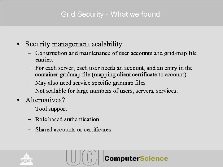 Grid Security - What we found • Security management scalability – Construction and maintenance