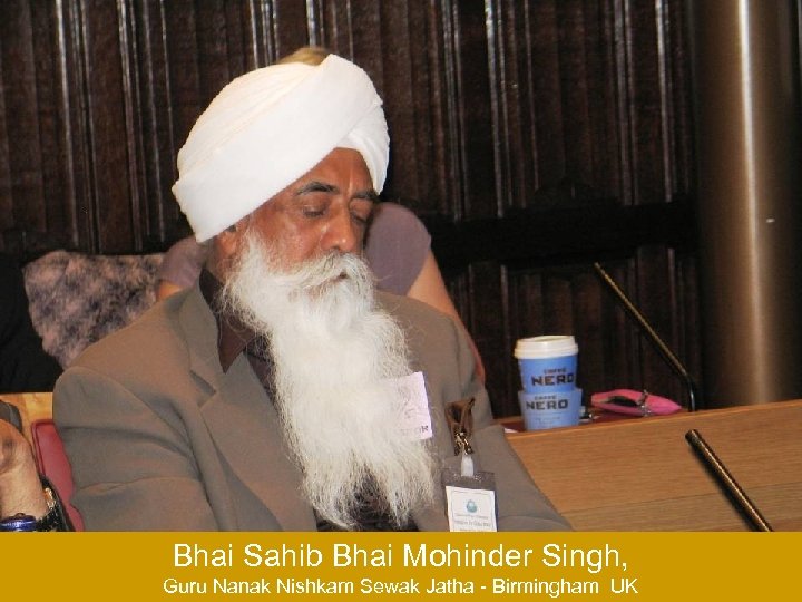Bhai Sahib Bhai Mohinder Singh, Guru Nanak Nishkam Sewak Jatha - Birmingham UK 