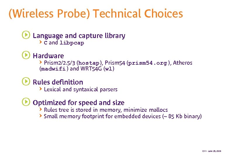 (Wireless Probe) Technical Choices s Language and capture library QC and libpcap s Hardware