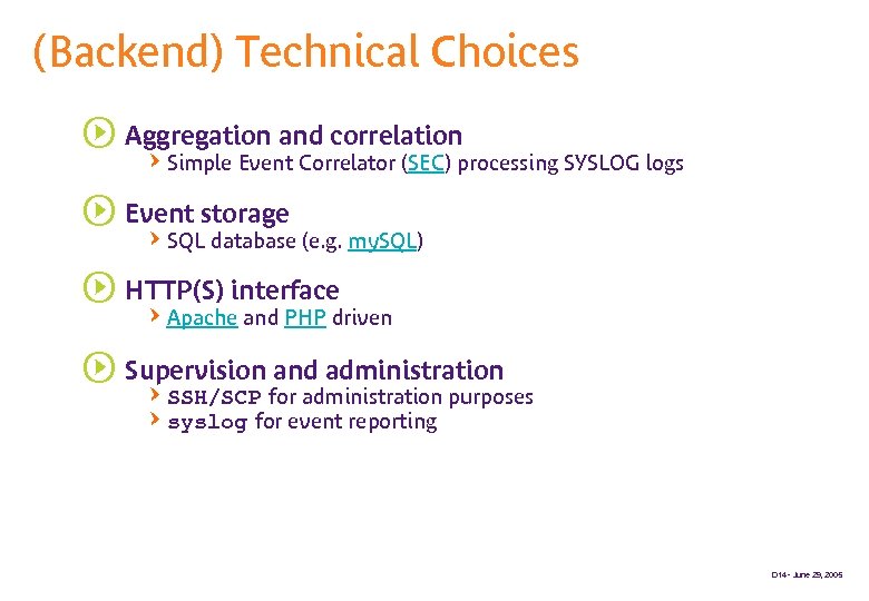 (Backend) Technical Choices s Aggregation and correlation QSimple Event Correlator (SEC) processing SYSLOG logs