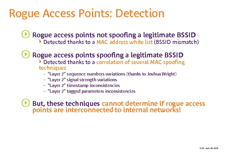 Rogue Access Points: Detection s Rogue access points not spoofing a legitimate BSSID QDetected