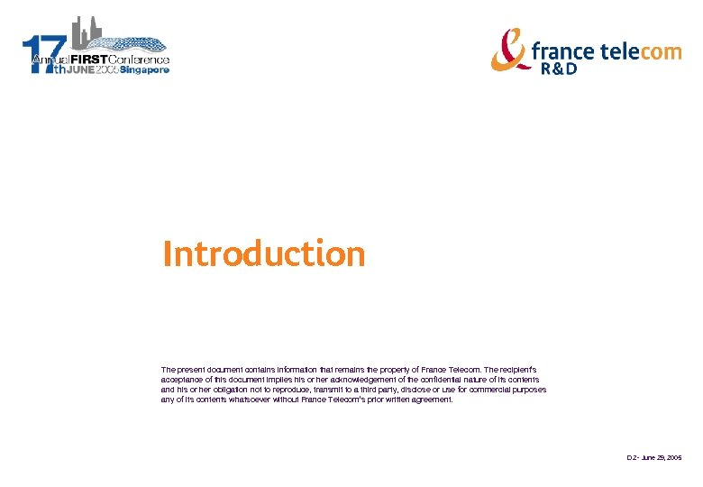 Introduction The present document contains information that remains the property of France Telecom. The