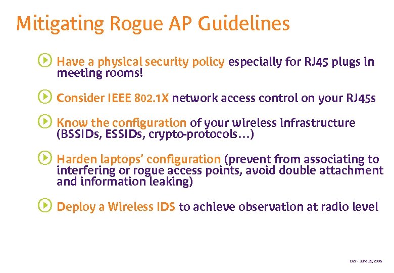 Mitigating Rogue AP Guidelines s Have a physical security policy especially for RJ 45