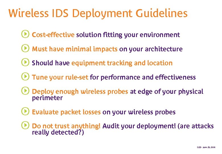 Wireless IDS Deployment Guidelines s Cost-effective solution fitting your environment s Must have minimal