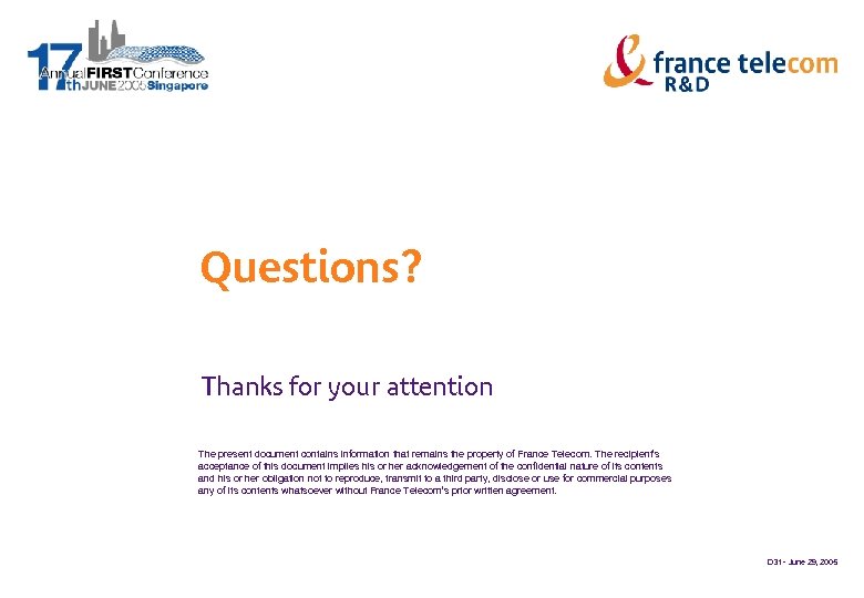 Questions? Thanks for your attention The present document contains information that remains the property