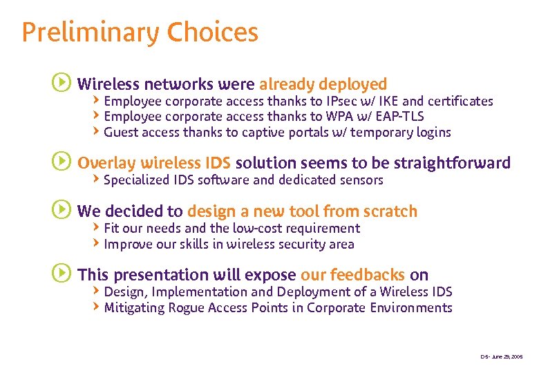 Preliminary Choices s Wireless networks were already deployed QEmployee corporate access thanks to IPsec