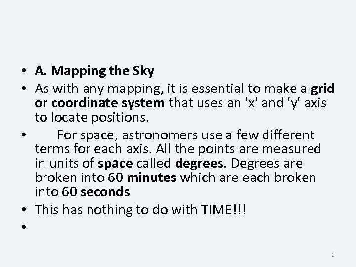  • A. Mapping the Sky • As with any mapping, it is essential