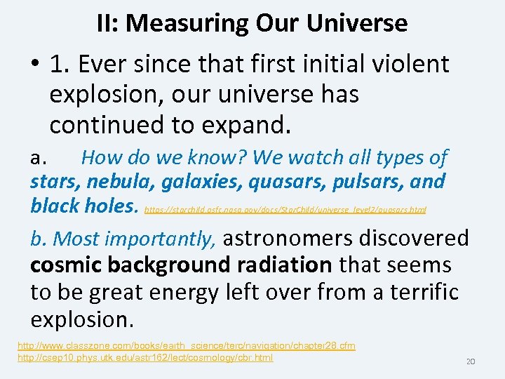 II: Measuring Our Universe • 1. Ever since that first initial violent explosion, our