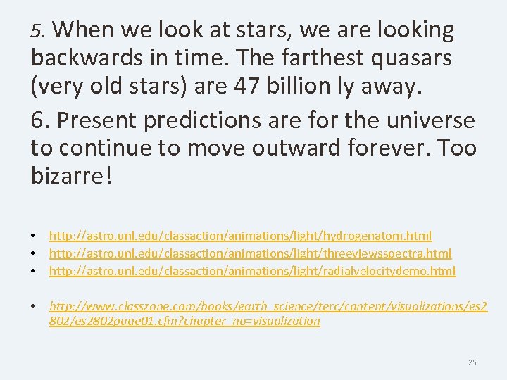 5. When we look at stars, we are looking backwards in time. The farthest