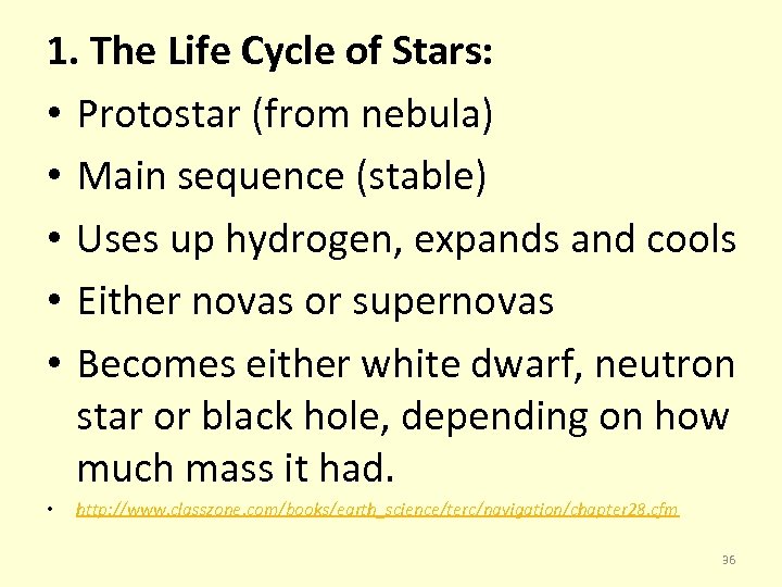 1. The Life Cycle of Stars: • Protostar (from nebula) • Main sequence (stable)