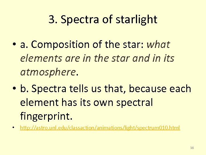 3. Spectra of starlight • a. Composition of the star: what elements are in