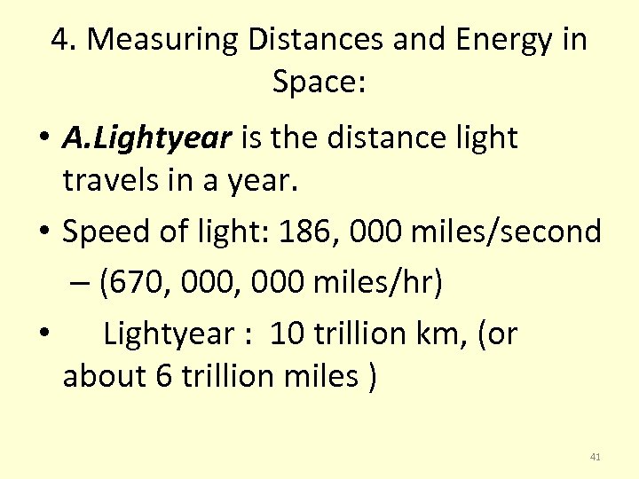 4. Measuring Distances and Energy in Space: • A. Lightyear is the distance light