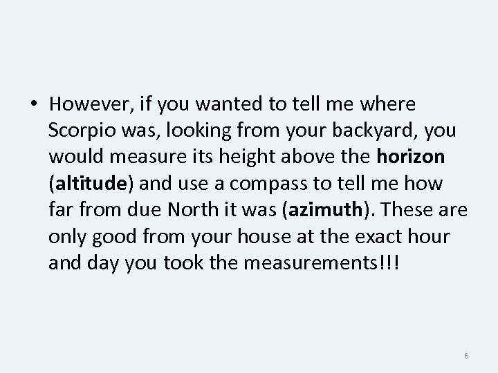  • However, if you wanted to tell me where Scorpio was, looking from