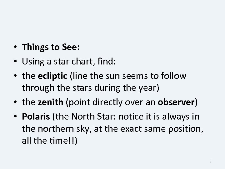  • Things to See: • Using a star chart, find: • the ecliptic