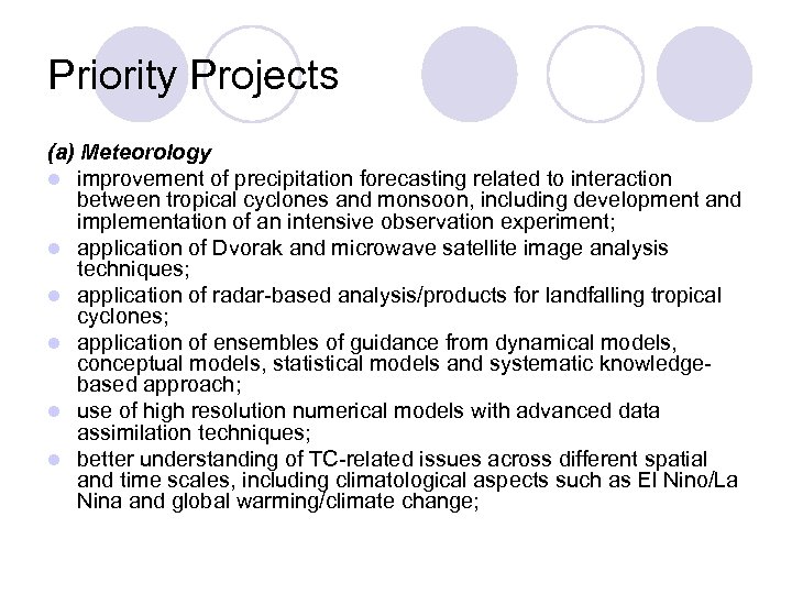 Priority Projects (a) Meteorology l improvement of precipitation forecasting related to interaction between tropical