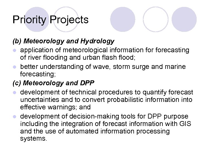 Priority Projects (b) Meteorology and Hydrology l application of meteorological information forecasting of river