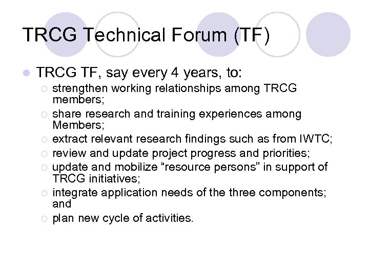 TRCG Technical Forum (TF) l TRCG TF, say every 4 years, to: ¡ ¡