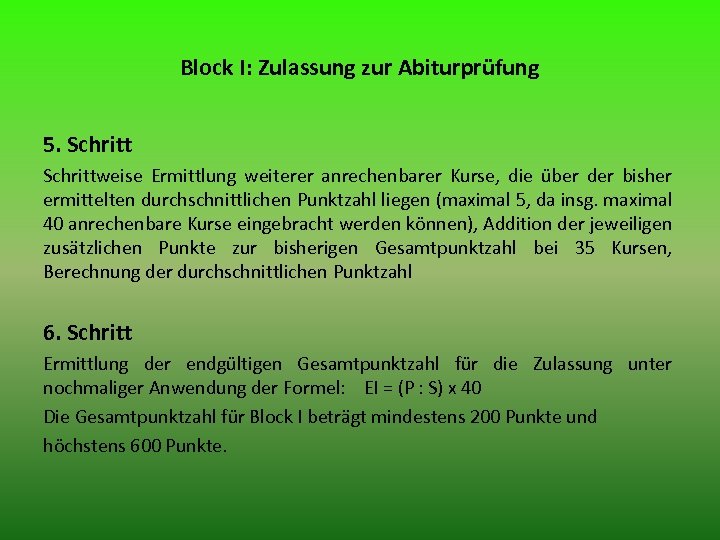 Block I: Zulassung zur Abiturprüfung 5. Schrittweise Ermittlung weiterer anrechenbarer Kurse, die über der