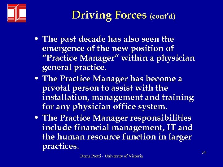 Driving Forces (cont’d) • The past decade has also seen the emergence of the