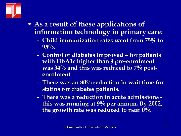  • As a result of these applications of information technology in primary care: