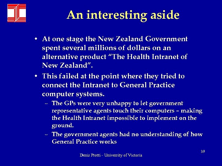 An interesting aside • At one stage the New Zealand Government spent several millions