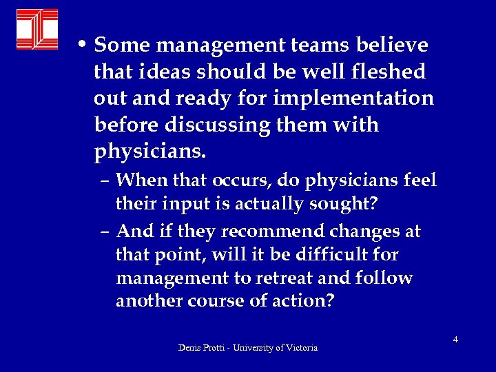  • Some management teams believe that ideas should be well fleshed out and