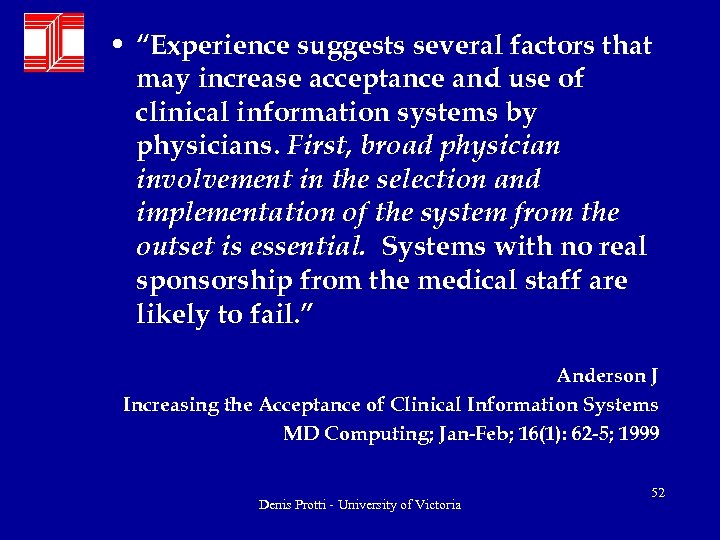  • “Experience suggests several factors that may increase acceptance and use of clinical
