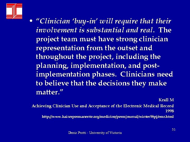  • “Clinician ‘buy-in’ will require that their involvement is substantial and real. The