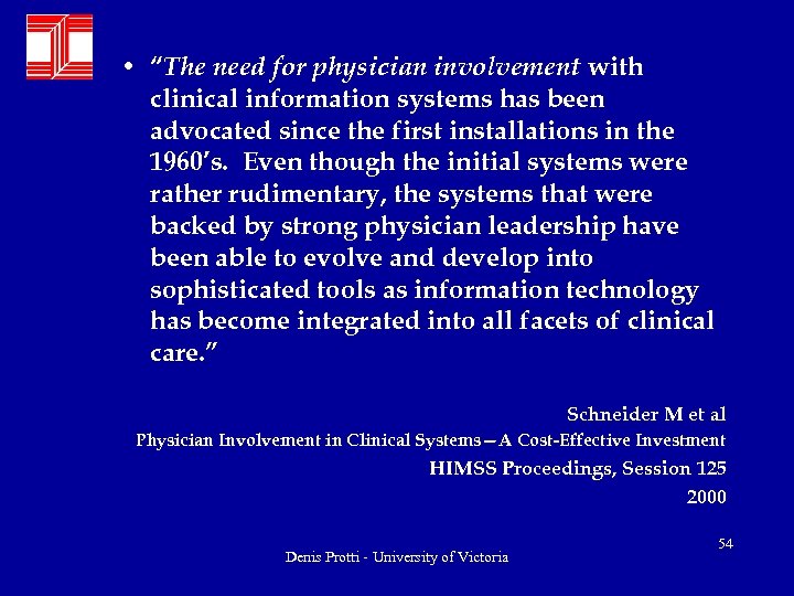  • “The need for physician involvement with clinical information systems has been advocated