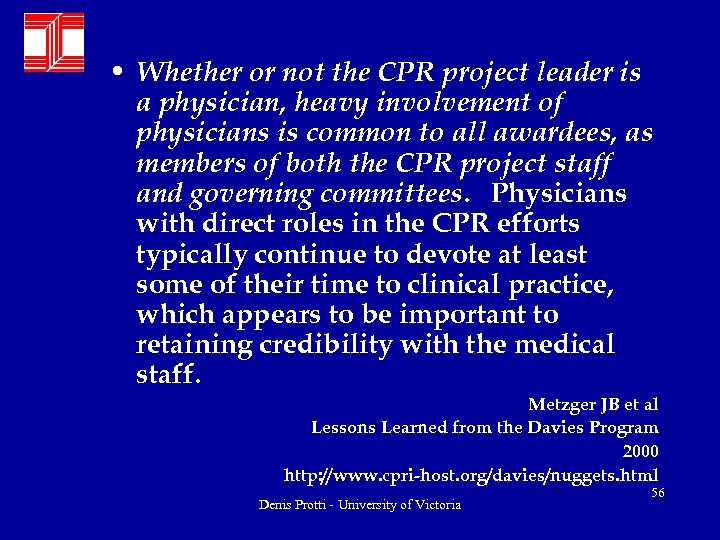  • Whether or not the CPR project leader is a physician, heavy involvement
