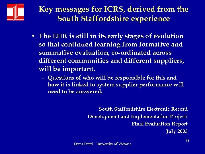 Key messages for ICRS, derived from the South Staffordshire experience • The EHR is